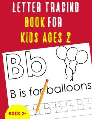 Letter Tracing Book for Kids Ages 2: Alphabet Tracing Book for Kids Ages 2 / Notebook / Practice for Kids / Letter Writing Practice - Gift