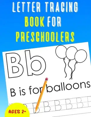 Letter Tracing Book for Preschoolers: Alphabet Tracing Book for Preschoolers / Notebook / Practice for Kids / Letter Writing Practice - Gift