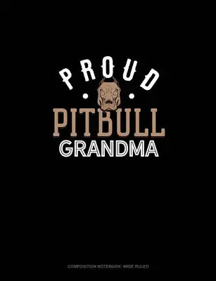 Proud Pitbull Grandma: Composition Notebook: Wide Ruled