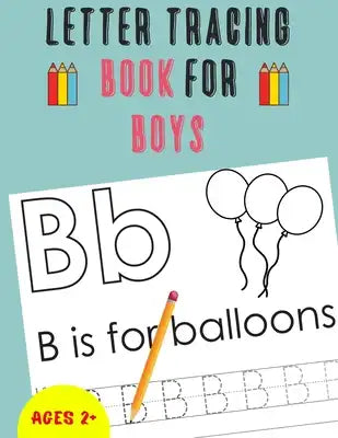 Letter Tracing Book for Boys: Alphabet Tracing Book for Boys / Notebook / Practice for Kids / Letter Writing Practice - Gift