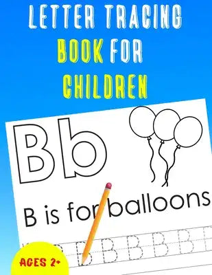 Letter Tracing Book for Children: Alphabet Tracing Book for Children / Notebook / Practice for Kids / Letter Writing Practice - Gift