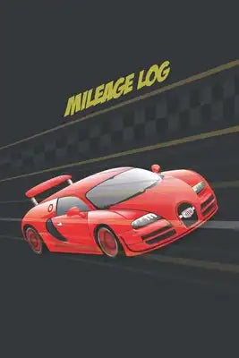 Mileage Log: Automobile Care Notebook, Car Mileage Log