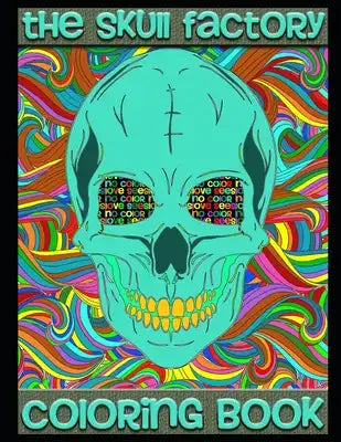 The Skull Factory: Coloring book for kids.