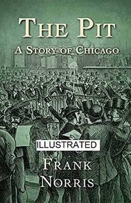 The Pit: A Story of Chicago Illustrated