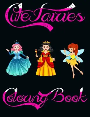 Cute Fairies coloring book: Coloring for Adults - Beautiful Fairies