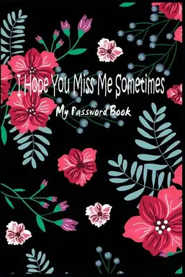 My Book Password: 6X9 inch Logbook For Protect Usernames Passwords Login and Private Information Keeper Notebook and Online Web site Mai
