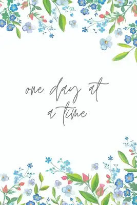 One Day at a Time - A Grief Sketchbook: A bereavement visual diary for women to draw in to help you work through grief, loss and anxiety / Floral wate