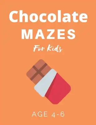 Chocolate Mazes For Kids Age 4-6: 40 Brain-bending Challenges, An Amazing Maze Activity Book for Kids, Best Maze Activity Book for Kids