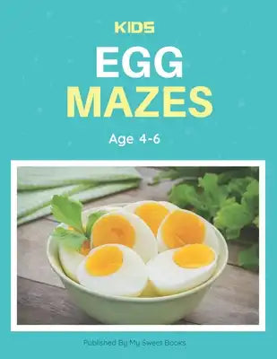 Kids Egg Mazes Age 4-6: A Maze Activity Book for Kids, Cool Egg Mazes For Kids Ages 4-6