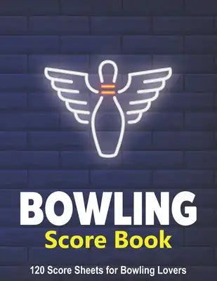 Bowling Score Book: 120 Score Sheets 1-6 players