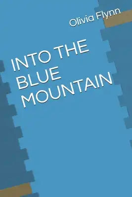 Into the Blue Mountain
