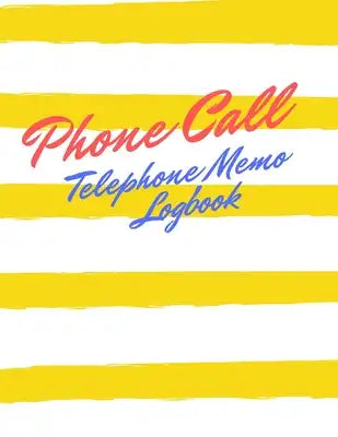 Phone Call telephone memo logbook: Follow Up Phonebook, Phone Call Record, Track Phone Calls Messages and Voice Mails with This Unique Logbook for Bus