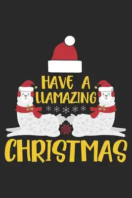 Have a llamazing christmas: A 101 Page Prayer notebook Guide For Prayer, Praise and Thanks. Made For Men and Women. The Perfect Christian Gift For