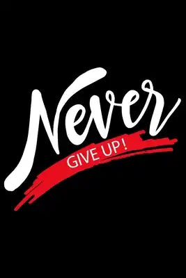 Never Give Up: Feel Good Reflection Quote for Work Employee Co-Worker Appreciation Present Idea Office Holiday Party Gift Exchange
