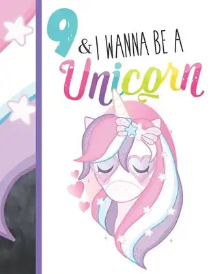 9 & I Wanna Be A Unicorn: Unicorn Gifts For Girls Age 9 Years Old - Art Sketchbook Sketchpad Activity Book For Kids To Draw And Sketch In