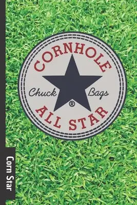 Corn Star: Cornhole score card / tracker - 70 page score card for Corn hole - backyard games and tailgate party score log book. n