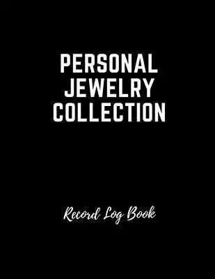 Personal Jewelry Collection Record Log Book: A Comprehensive 8.5" x 11" Indexing Book For Your Personal Jewelry Collection for Inventory and Insurance