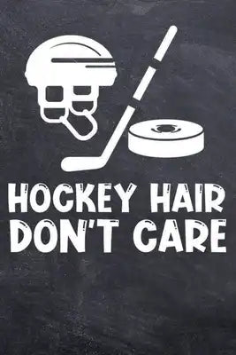 Hockey Hair Don't Care: Hockey College Ruled Notebook (6x9 inches) with 120 Pages
