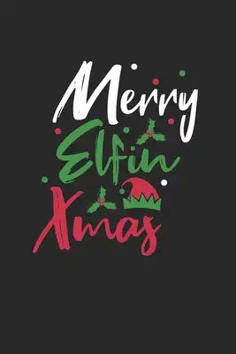 Merry Elfin Christmas Notebook: Notebook / 6x9 Zoll / 120 ruled Pages