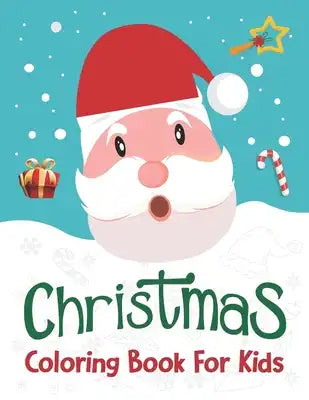 Christmas Coloring Book For Kids.: Christmas Coloring Book. 50 Christmas Coloring Pages for Kids. 8.5"x 11" Sketchbook.