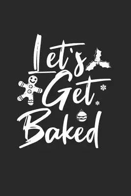 Christmas Lets bake Notebook: Notebook / 6x9 Zoll / 120 ruled Pages