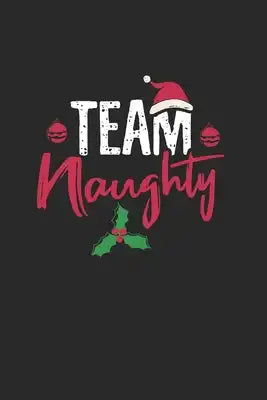 Christmas Team Naughty Notebook: Notebook / 6x9 Zoll / 120 ruled Pages