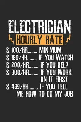 Electrician Hourly Rate Notebook: Notebook / 6x9 Zoll / 120 ruled Pages