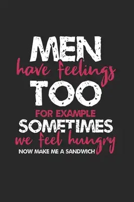 Men have feelings too humor Notebook: Notebook / 6x9 Zoll / 120 ruled Pages