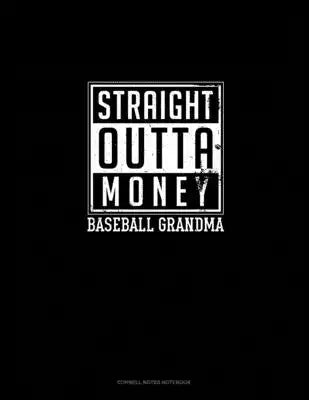 Straight Outta Money Baseball Grandma: Cornell Notes Notebook