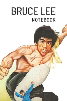 BRUCE LEE Notebook: Organize Notes, Ideas, Follow Up, Project Management, 6" x 9" (15.24 x 22.86 cm) - 110 Pages - Durable Soft Cover - Li