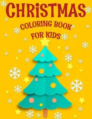 Christmas coloring book for kids.: Fun Children's Christmas Gift or Present for kids.Christmas Activity Book Coloring, Matching, Mazes, Drawing, Cross