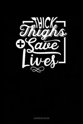 Thick Thighs Save Lives: Address Book