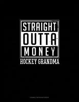 Straight Outta Money Hockey Grandma: Cornell Notes Notebook