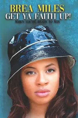 Get Ya Faith Up!: When You're Ready To Win