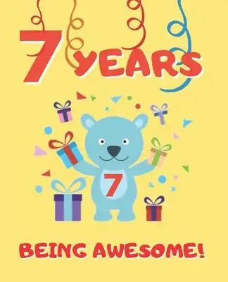 7 Years Being Awesome: Cute Birthday Party Coloring Book for Kids Animals, Cakes, Candies and More Creative Gift Seven Years Old Boys and Girls.