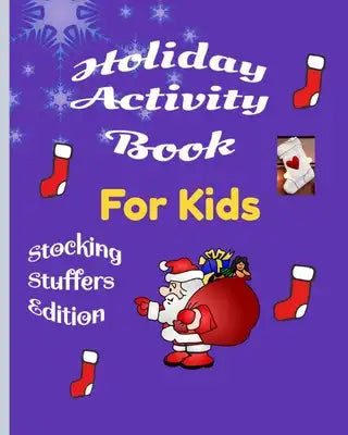 Holiday Activity Book for Kids Stocking Stuffers Edition: Under 10 dollar great Fun Activiy Book Great gift for kids featuring Jokes i spy, would you