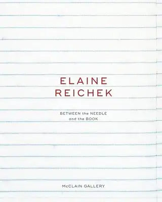 Elaine Reichek: Between the Needle and the Book