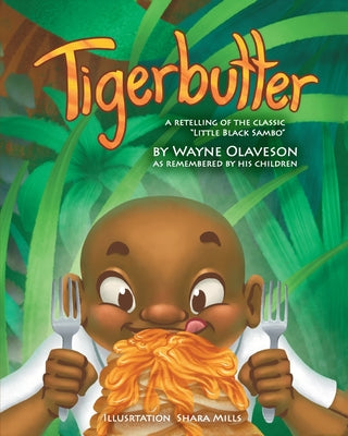 Tigerbutter, A Retelling Of The Classic Little Black Sambo