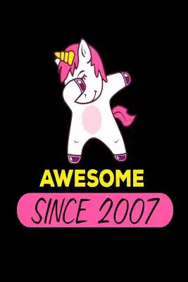 Awesome Since 2007: Funny Dabbing Unicorn Birthday Gift Notebook