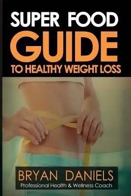 super food guide to healthy wieght loss