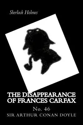 The Disappearance of Frances Carfax: Sherlock Holmes