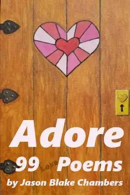 Adore: 99 love poems