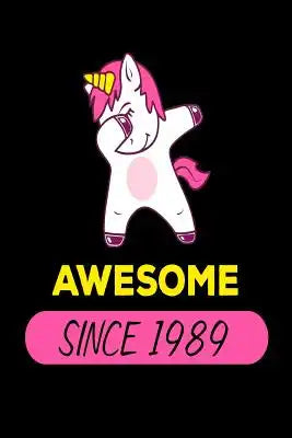 Awesome Since 1989: Funny Dabbing Unicorn Birthday Gift Notebook for Women