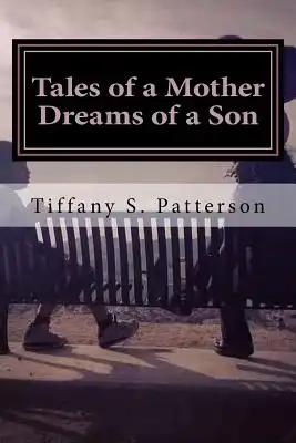 Tales of a Mother Dreams of a Son: Poetic thoughts about Life and Love (Full Color Edition)
