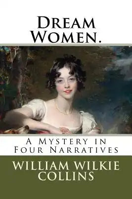 Dream Women.: A Mystery in Four Narratives