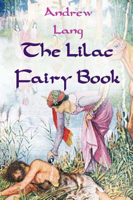 The Lilac Fairy Book: [Illustrated Edition]