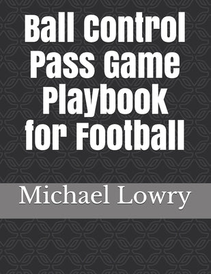 Ball Control Pass Game Playbook for Football