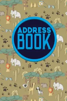 Address Book: Address Book And Birthday Book, Global Address Book, Address Book Soft Cover, Telephone And Address Books, Cute Safari