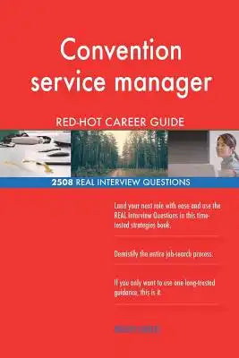 Convention service manager RED-HOT Career Guide; 2508 REAL Interview Questions