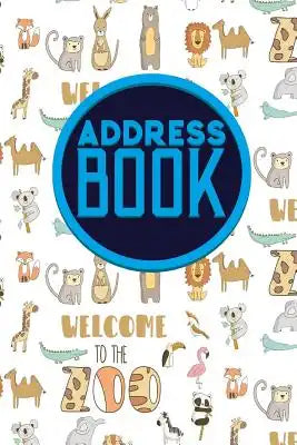 Address Book: Address Book For Men, Phone And Address Book, Contact Book, Address And Birthday Book, Cute Zoo Animals Cover